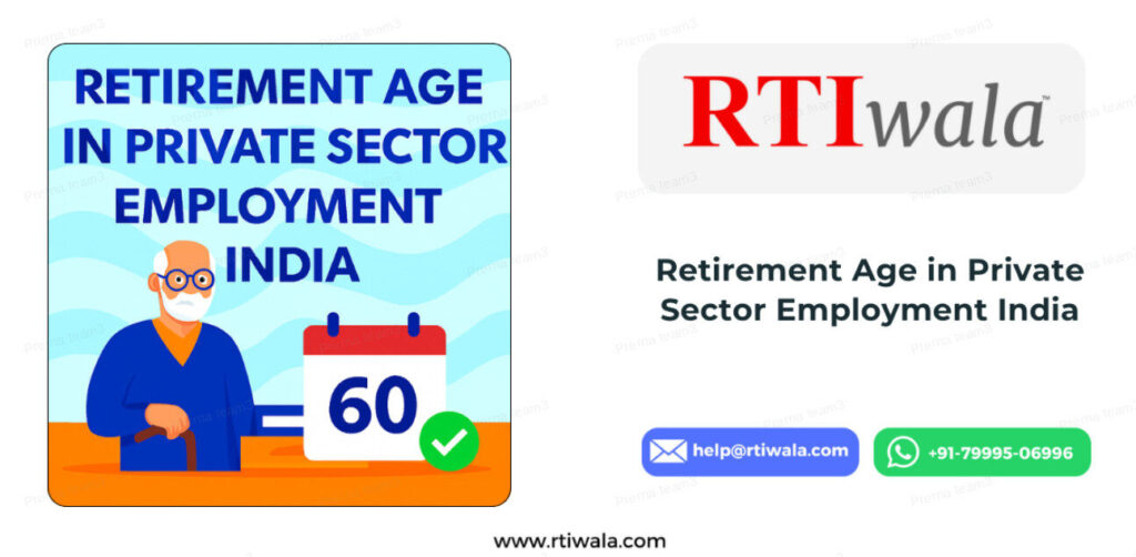 Retirement Age in Private Sector Employment India: Know Your Rights Before It’s Too Late by RTIwala