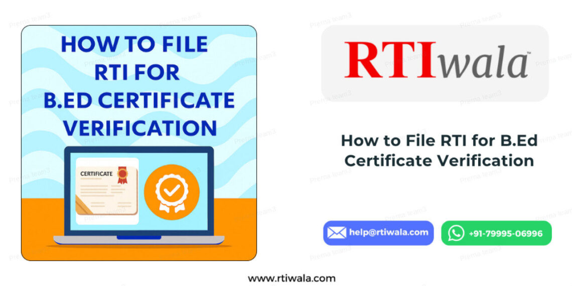 How to File RTI for B.Ed Certificate Verification: Step-by-Step Guide by RTIwala by RTIwala