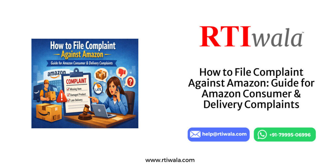 How to File Complaint Against Amazon: Guide for Amazon Consumer & Delivery Complaints By RTIwala