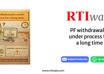 PF withdrawal is under process for a long time by RTIwala