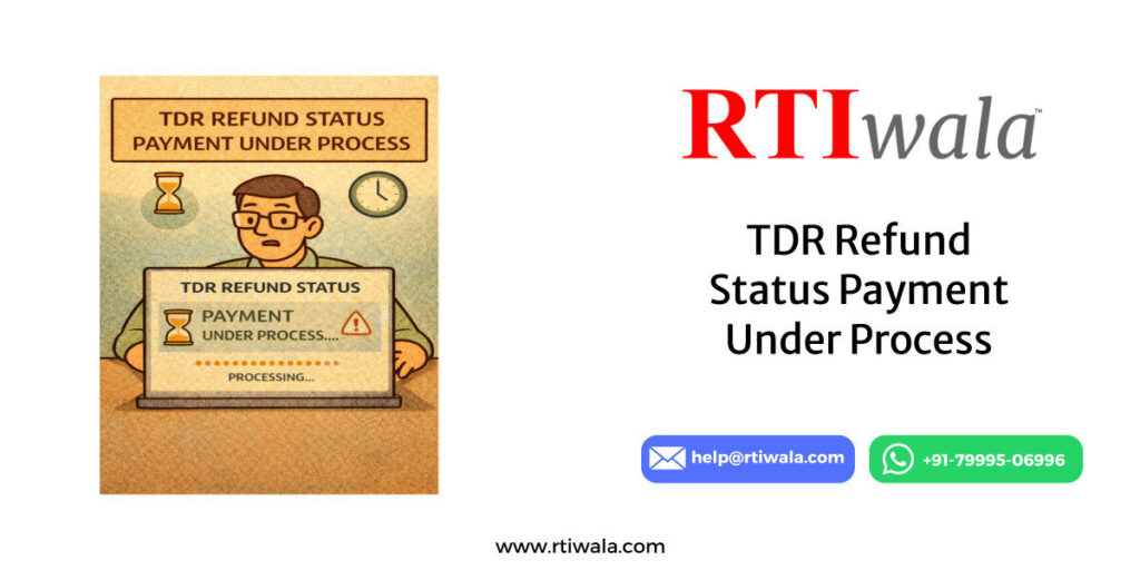 TDR Refund Status Payment Under Process by RTIwala