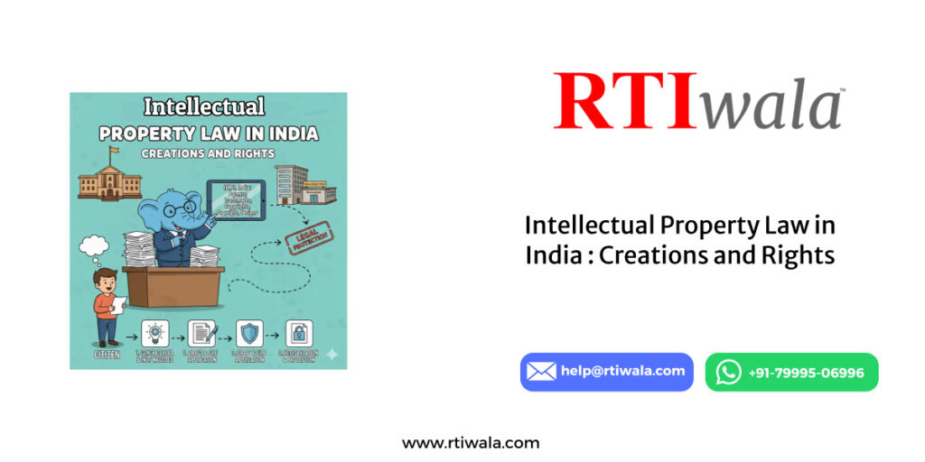 Intellectual Property Law in India : Creations and Rights by RTIwala