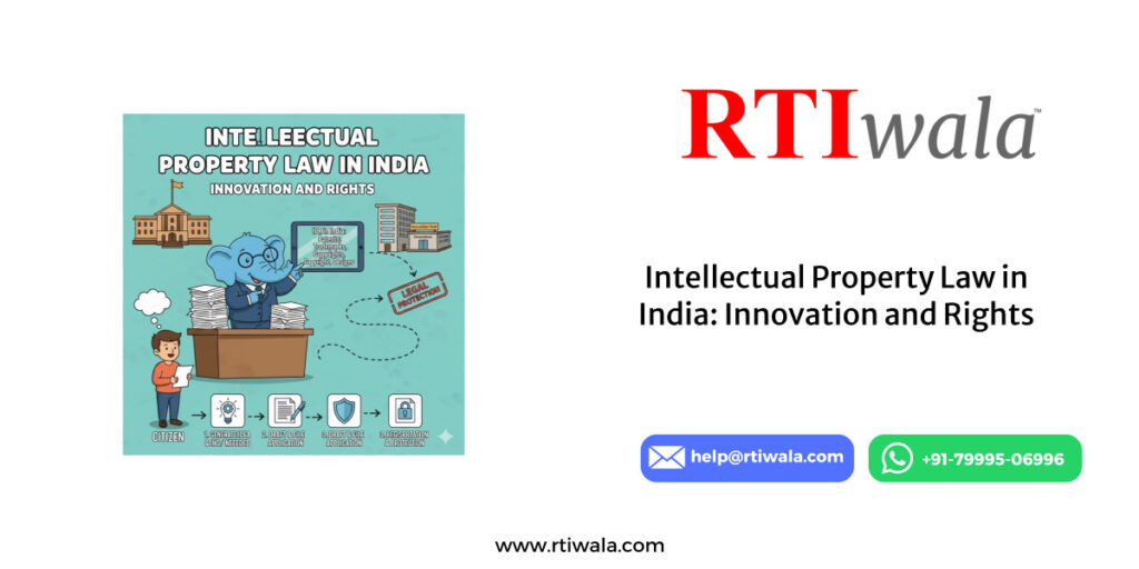 Intellectual Property Law in India: Innovation and Rights by RTIwala